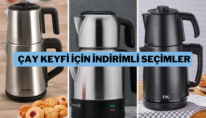 Çay içenler buraya! İndirimlerde kaçırılmaması gereken çay makineleri