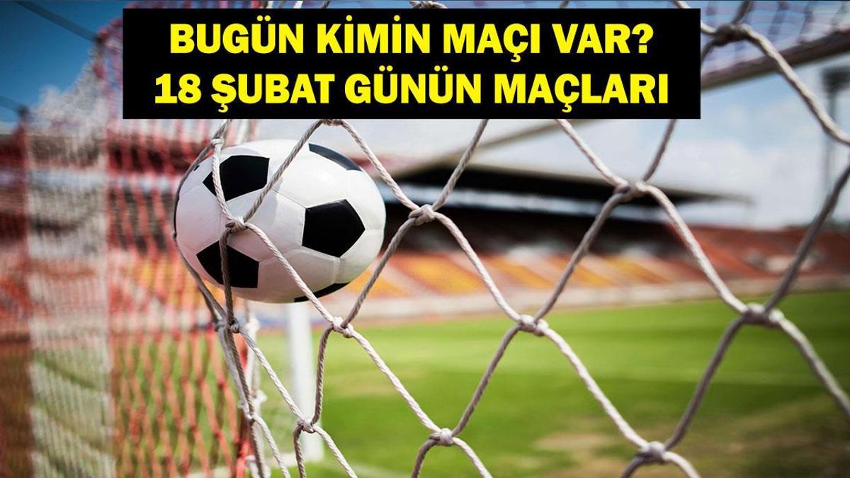 Bugün 18 Şubat Salı hangi oyunları var? Benfica Monaco'nun maçı saat kaç? İşte 18 Şubat maçları
