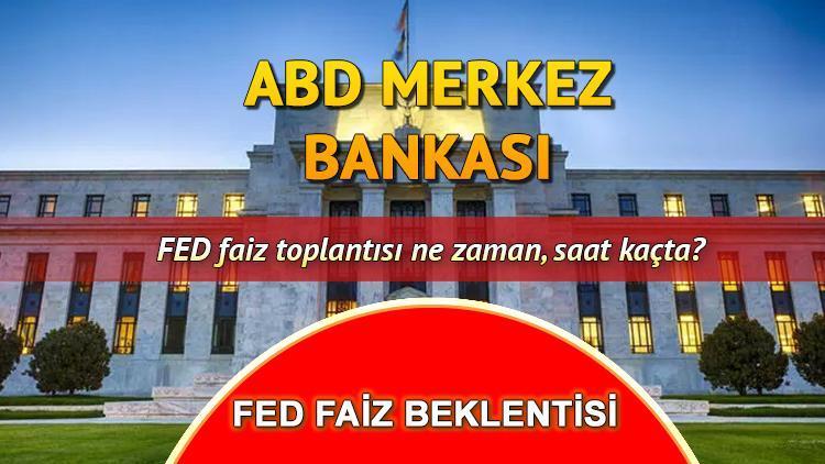 ABD FED faiz toplantısı ne zaman, faiz indirimi olacak mı? 2025 Mayıs ayı ABD Merkez Bankası FED faiz beklentisi