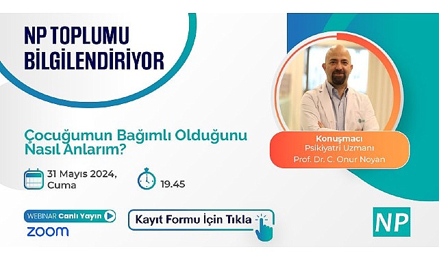 NP Şirketi bilgilendiriyor!  "Çocuğumun bağımlı olup olmadığını nasıl anlarım?" konusunu ele alacağız.  - SAĞLIK